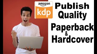 How To Publish Quality Paperback amp Hardcover on Amazon KDP [upl. by Letti]