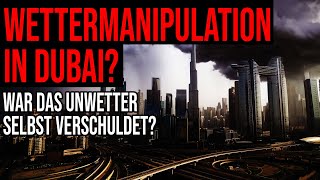 Wettermanipulation in Dubai  War das Unwetter selbst erzeugt [upl. by Marko]