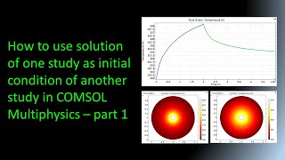 How to use solution of one study as initial condition of another study in COMSOL  part 1 [upl. by Diandre915]