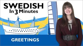 Learn Swedish  Swedish in Three Minutes  Greetings [upl. by Ravahs946]