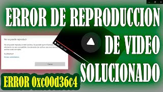 ERROR 0XC00D36C4 AL MOMENTO DE REPRODUCIR UN VIDEO COMO SOLUCIONARLO [upl. by Jarib]