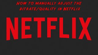 How to manually adjust the bitratequality in Netflix [upl. by Lucina]