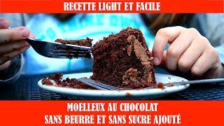 Recette light et facile  Moelleux au chocolat sans beurre et sans sucre ajouté [upl. by Brendis]