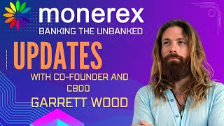 Monerex  Updates with CoFounder and CBDO Garrett Wood 👊😎 [upl. by Leckie315]