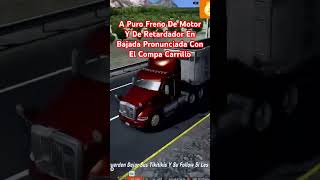 Bajando A Puro Freno De Motor Y De Retardador Con La Peterbilt 387 Con 80 Toneladas… [upl. by Willey]