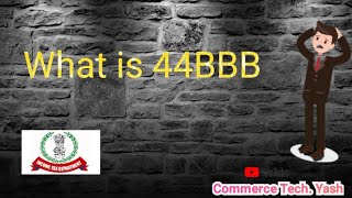 What is 44BBB   Income Tax Return  Commerce Tech VI Yash  Yash Maheshwari [upl. by Feirahs893]