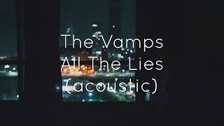 The Vamps  All The Lies  acoustic  Lyrics [upl. by Enid]