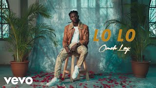 Omah Lay  Lo Lo Official Video [upl. by Aruon]