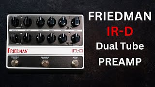 Friedman IRD Dual Tube Preamp TUBES ARE AWESOME [upl. by Aisya]