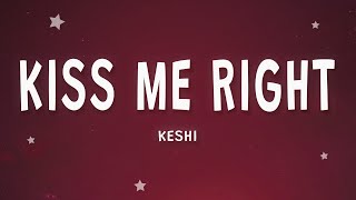 keshi  Kiss Me Right Lyrics [upl. by Gilbert]