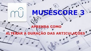 Musescore 3 como alterar a duração das articulações fermata staccato etc [upl. by Renraw734]