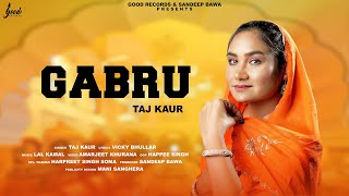 GABRU Official Video Taj Kaur  Latest Punjabi Songs 2023 [upl. by Kip766]