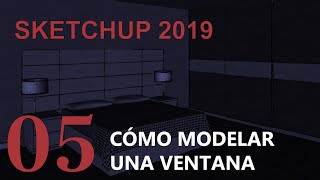 SKETCHUP 2019 Tutorial 5  Modelando una ventana [upl. by Agnes]