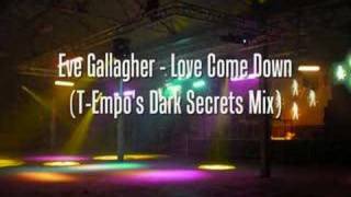 Eve Gallagher  Love Come Down Dark Secrets Mix [upl. by Anilev]