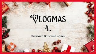 Vlogmas 4 I Proslava Bozica  puno toga ovih dana [upl. by Danete594]