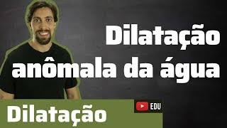 Dilatação Dilatação anômala da água  Física [upl. by Leelaj683]