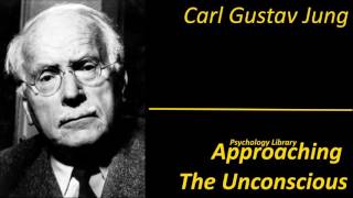 Carl Gustav Jung  Approaching The Unconscious  Psychology audiobooks [upl. by Oigimer]