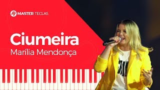 Marília Mendonça  Ciumeira  Piano tutorial  Master Teclas [upl. by Aloise]