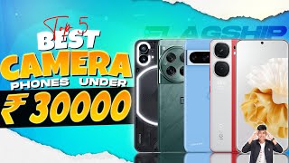 Top 5 Best Camera Smartphone Under 30000 in March 2024  Best Flagship Camera Phones Under 30000 [upl. by Yoho]