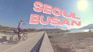 SEOUL TO BUSAN One Pedal At A Time  660km Bike Trip [upl. by Dietz]