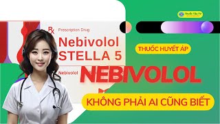 Thuốc huyết áp Nebivolol điều cần biết  Thuốc Tây TV [upl. by Ynnor]