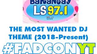 The Most Wanted DJ Barangay LS Theme 2018Present [upl. by Spear]