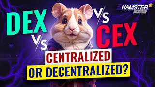 CEX vs DEX Which one is better  Ebixyz explained ⚡️ Hamster Academy [upl. by Hcurab544]