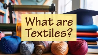 Basics Of Textiles Introduction To Textile Definition of Textile What Is A Textile [upl. by Senga241]