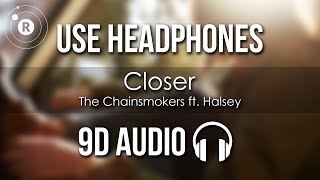 The Chainsmokers ft Halsey  Closer 9D AUDIO [upl. by Cavallaro]