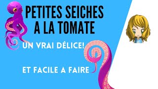 Petites SEICHES 🦑 ou SUPIONS à la tomate ou à la provençale une excellente recette facile rapide [upl. by Ardnassak111]