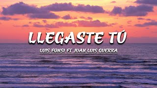 Llegaste Tú Letra  Luis Fonsi [upl. by Ettezzil726]