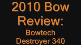 2010 Bow Review Bowtech Destroyer 340 [upl. by Cupo]