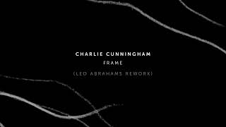 Charlie Cunningham amp Leo Abrahams  Frame Leo Abrahams Rework Official Audio [upl. by Eisle]