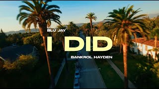 Blu Jay amp Bankrol Hayden  I DID Official Music Video [upl. by Dedie270]