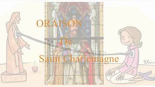 Oraison de Saint Charlemagne Pour la Protection Prière Puissante de Protection [upl. by Formenti]