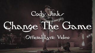 Cody Jinks  Change The Game  Official Lyric Video [upl. by Eilujna]