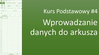 Excel Kurs Podstawowy 4 Wprowadzanie danych do arkusza [upl. by Ginnifer]