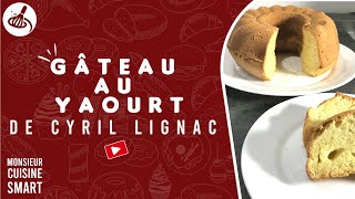 Gâteau au Yaourt Extra Moelleux façon Cyril Lignac avec ou sans Monsieur Cuisine Smart [upl. by Ynnej]