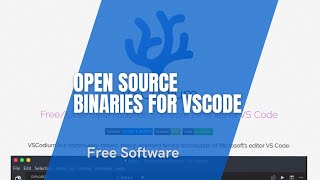 Open Source Binaries for VSCode  Introducing VSCodium [upl. by Ecidnarb]