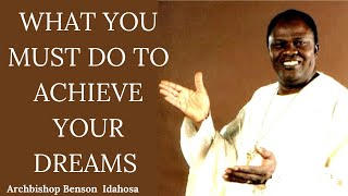 THE SECRET COST OF PURSUING YOUR DREAMS NO ONE TELLS YOU  ARCHBISHOP BENSON IDAHOSA [upl. by Theall424]