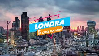 5 cose da fare Londra  Dove andare e cosa visitare 5cosedafare [upl. by Ffoeg]