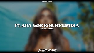 FLACA VOS SOS HERMOSA  CUMBIA CHILL  Dj Mateo Villagra [upl. by Briggs3]