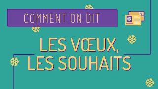 Comment on dit 9 Faire des vœux et des souhaits ✨ [upl. by Dnomyar210]