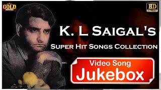 K L Saigals Super Hit Songs Collection Video Songs Jukebox  HD Hindi Old Bollywood Songs [upl. by Hiller]