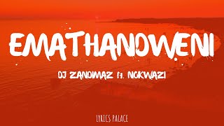 DJ Zandimaz  Emathandweni ft Nokwazi Lyrics [upl. by Ronna]