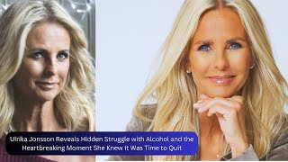 Ulrika Jonsson Reveals Secret Alcohol Struggle and the Devastating Moment She Knew She Had to Quit [upl. by Norym]