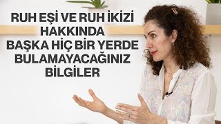 Ruh Eşi Ve Ruh İkizi Hakkında Başka Hiç Bir Yerde Bulamayacağınız Bilgiler  Nevşah Fidan Karamehmet [upl. by Ayotol]