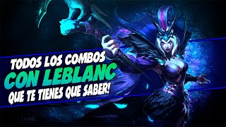 ¡TODOS los COMBOS de LeBlanc QUE TE TIENES QUE SABER  Guia LEBLANC MID S10  League of Legends [upl. by Lonier]