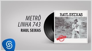 Raul Seixas  Metrô Linha 743 Álbum quotMetrô Linha 743quot Áudio Oficial [upl. by Marler]