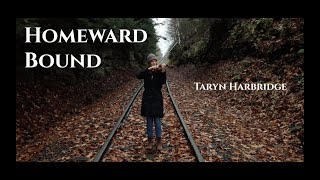 Homeward Bound  Taryn Harbridge [upl. by Ecarg]